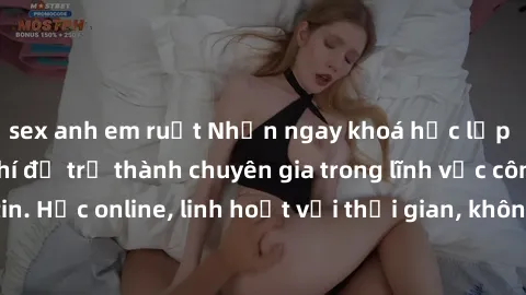 sex anh em ruột Nhận ngay khoá học lập trình Java miễn phí để trở thành chuyên gia trong lĩnh vực công nghệ thông tin. Học online, linh hoạt với thời gian, không giới hạn địa điểm. Đăng ký ngay!