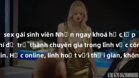 sex gái sinh viên Nhận ngay khoá học lập trình Java miễn phí để trở thành chuyên gia trong lĩnh vực công nghệ thông tin. Học online, linh hoạt với thời gian, không giới hạn địa điểm. Đăng ký ngay!