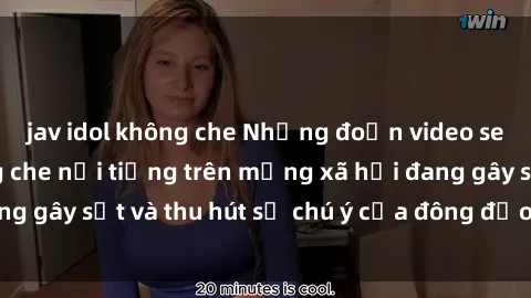 jav idol không che Những đoạn video sex Việt Nam không che nổi tiếng trên mạng xã hội đang gây sốt và thu hút sự chú ý của đông đảo người xem.